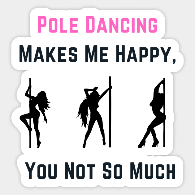 Pole Dancing Makes Me Happy - Pole Dance Design Sticker by Liniskop